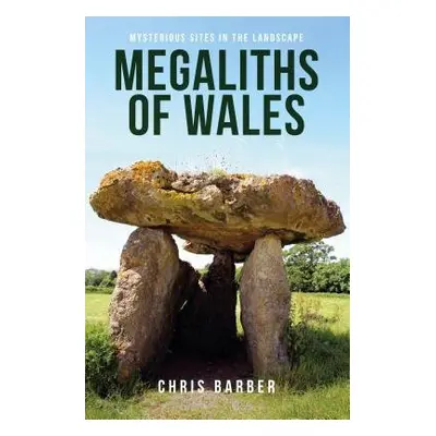 Megaliths of Wales - Barber, Chris