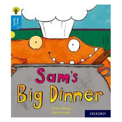 Oxford Reading Tree Story Sparks: Oxford Level 3: Sam's Big Dinner - Heapy, Teresa