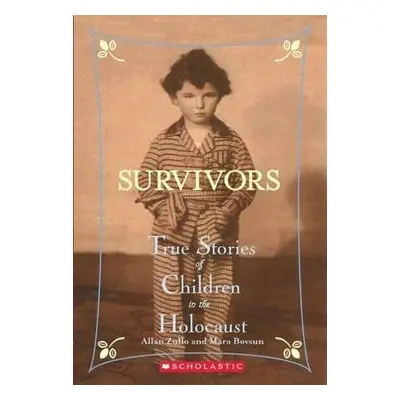 Survivors: True Stories of Children in the Holocaust