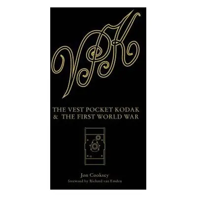 Vest Pocket Kodak a The First World War, The - Cooksey, J