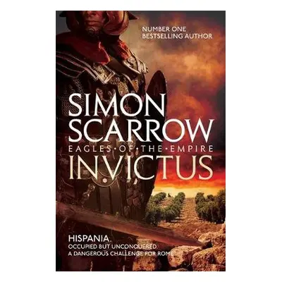 Invictus (Eagles of the Empire 15) - Scarrow, Simon