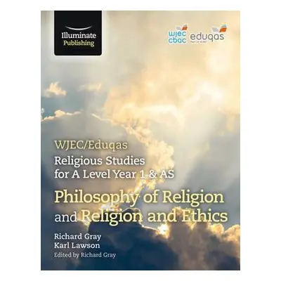 WJEC/Eduqas Religious Studies for A Level Year 1 a AS - Philosophy of Religion and Religion and 