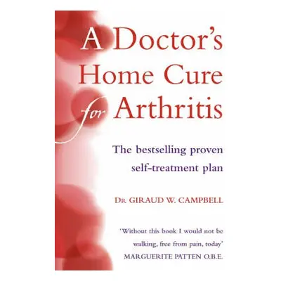 Doctor’s Home Cure For Arthritis - Campbell, D.O., Giraud W.