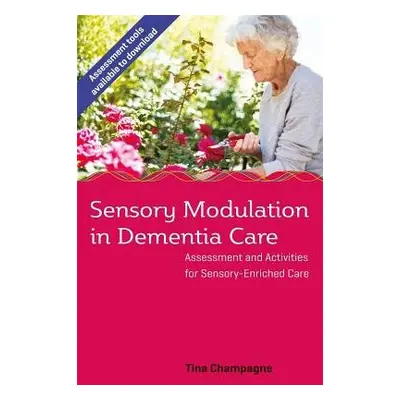 Sensory Modulation in Dementia Care - Champagne, Tina