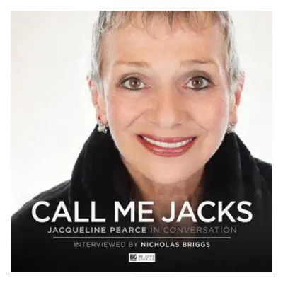 Call Me Jacks - Jacqueline Pearce in Conversation