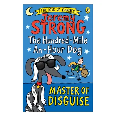 Hundred-Mile-an-Hour Dog: Master of Disguise - Strong, Jeremy