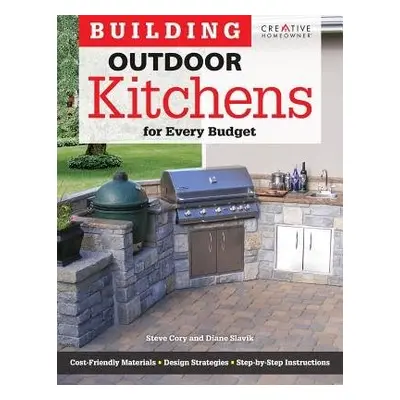 Building Outdoor Kitchens for Every Budget - Cory, Steve