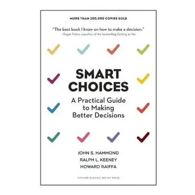 Smart Choices - Hammond, John S. a Keeney, Ralph L. a Raiffa, Howard