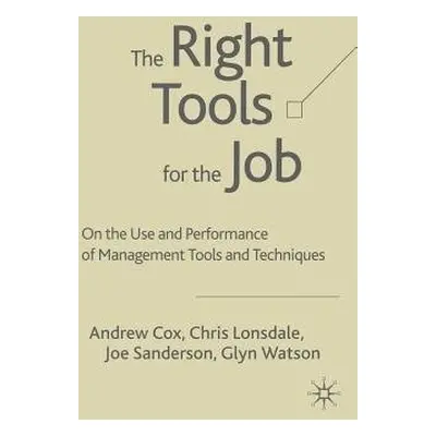 Right Tools for the Job - Cox, A. a Lonsdale, C. a Sanderson, J. a Watson, G.