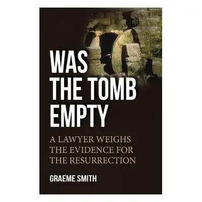 Was the Tomb Empty? - Smith, Graeme