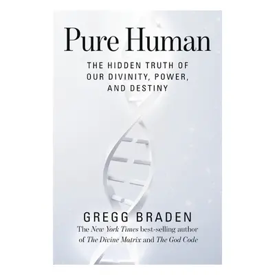 Pure Human - Braden, Gregg