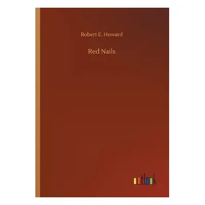 Red Nails - Howard, Robert E