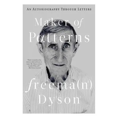 Maker of Patterns - Dyson, Freeman