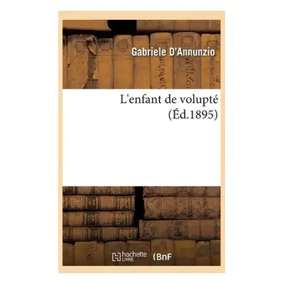 L'enfant de volupt? (?d.1895) - D'Annunzio, Gabriele