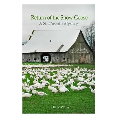 Return of the Snow Goose - Walker, Diane