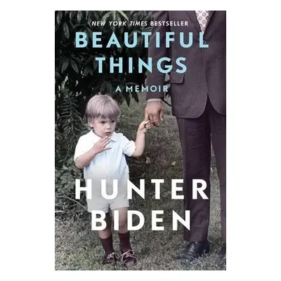 Beautiful Things - Biden, Hunter