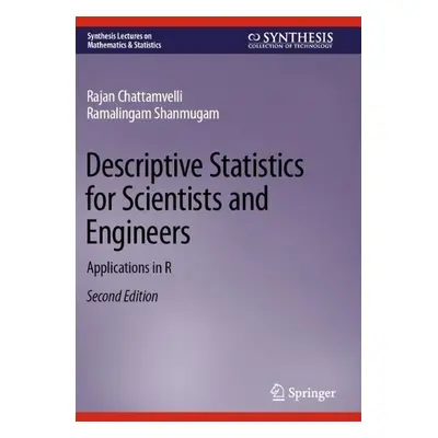 Descriptive Statistics for Scientists and Engineers - Chattamvelli, Rajan a Shanmugam, Ramalinga