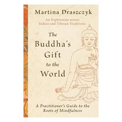 Buddha's Gift to the World - Draszczyk, Martina