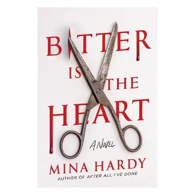 Bitter Is the Heart - Hardy, Mina