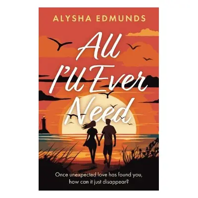 All I'll Ever Need - Edmunds, Alysha