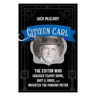 Citizen Carl - McElroy, Jack