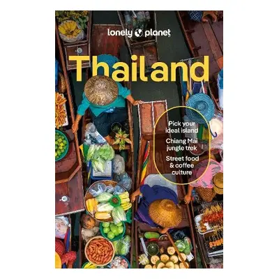 Lonely Planet Thailand - Lonely Planet a Eimer, David a Bensema, Amy a Nualkhair, Chawadee a Stu