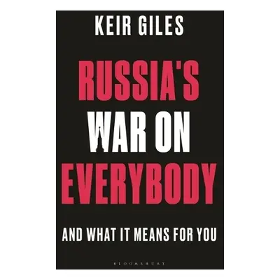 Russia's War on Everybody - Giles, Keir (Chatham House, UK)