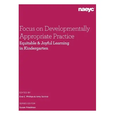 Focus on Developmentally Appropriate Practice