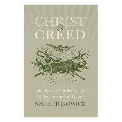 Christ a Creed - Pickowicz, Nate