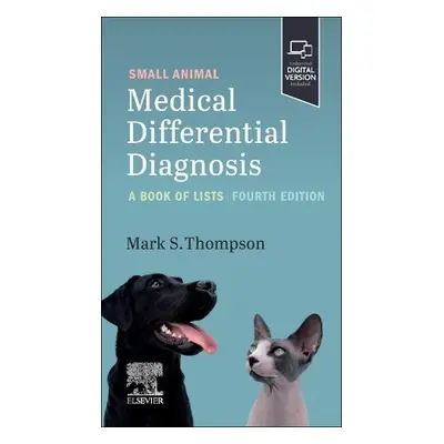 Small Animal Medical Differential Diagnosis - Thompson, Mark, DVM, DABVP(Canine and Feline) (Bre