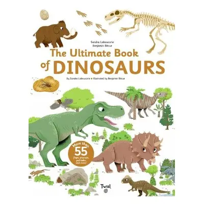 Ultimate Book of Dinosaurs and Other Prehistoric Creatures - Laboucarie, Sandra