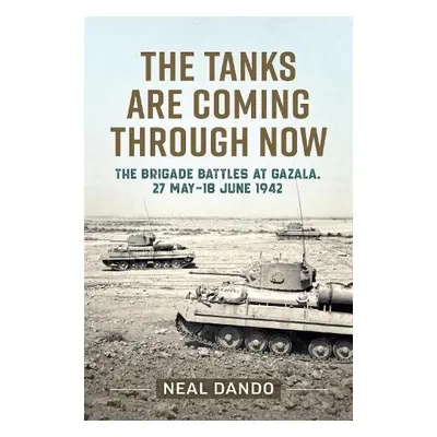 Tanks Are Coming Through Now - Dando, Neal