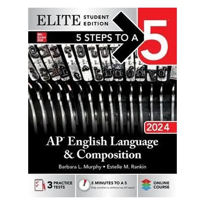 5 Steps to a 5: AP English Language and Composition 2024 Elite Student Edition - Murphy, Barbara