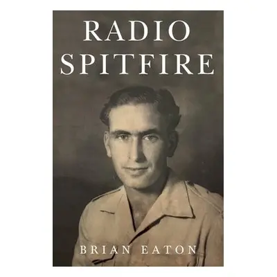 Radio Spitfire - Eaton, Brian