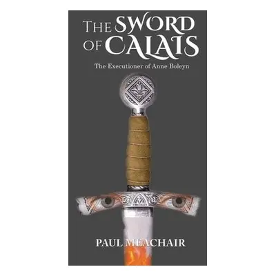 Sword of Calais - Meachair, Paul