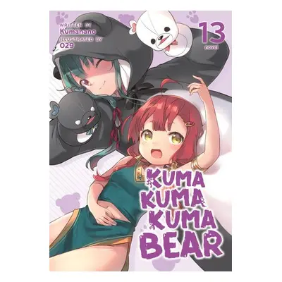 Kuma Kuma Kuma Bear (Light Novel) Vol. 13 - Kumanano