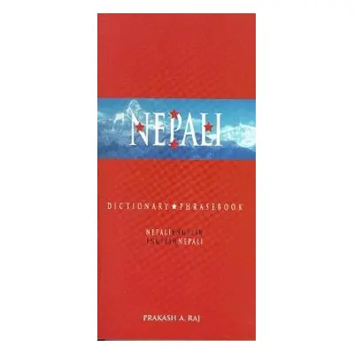 Nepali-English / English-Nepali Dictionary a Phrasebook - Raj, Prakash