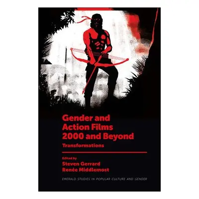 Gender and Action Films 2000 and Beyond