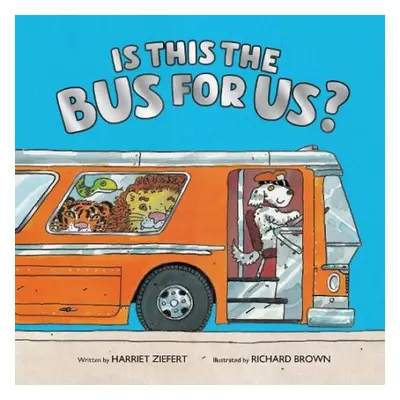 Is This the Bus for Us? - Ziefert, Harriet