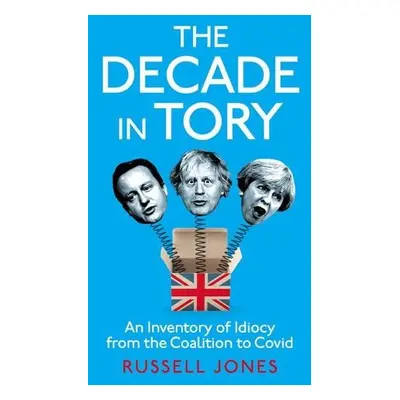 Decade in Tory - Jones, Russell