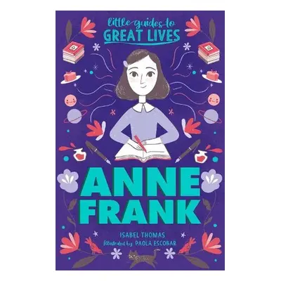 Little Guides to Great Lives: Anne Frank - Thomas, Isabel