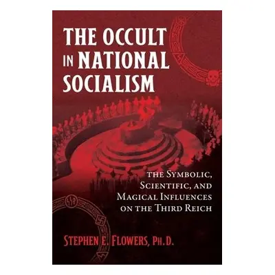 Occult in National Socialism - Flowers, Stephen E., Ph.D.