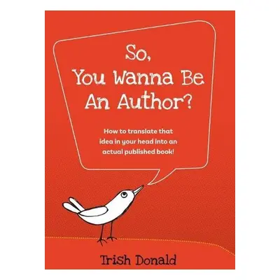 So, You Wanna Be an Author? - Donald, Trish