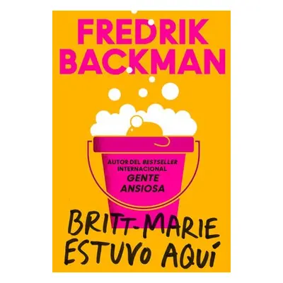 Britt-Marie Was Here \ Britt-Marie estuvo aqui (Spanish edition) - Backman, Fredrik