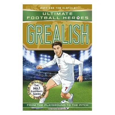 Grealish (Ultimate Football Heroes - the No.1 football series) - Oldfield, Matt a Tom a Heroes