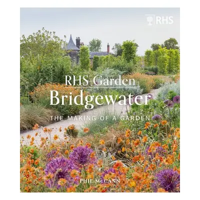 RHS Garden Bridgewater - The Royal Horticultural Society a McCann, Phil