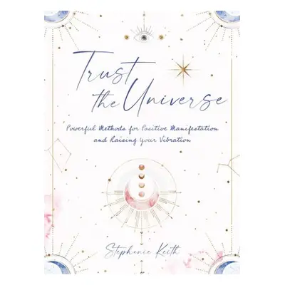 Trust the Universe - Keith, Stephanie