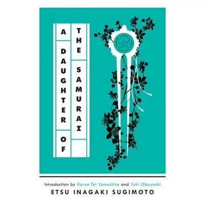 Daughter of the Samurai - Sugimoto, Etsu Inagaki a Yamashita, Karen Tei