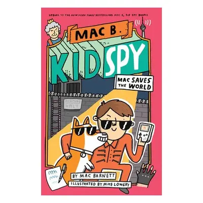 Mac Saves the World (Mac B., Kid Spy #6)