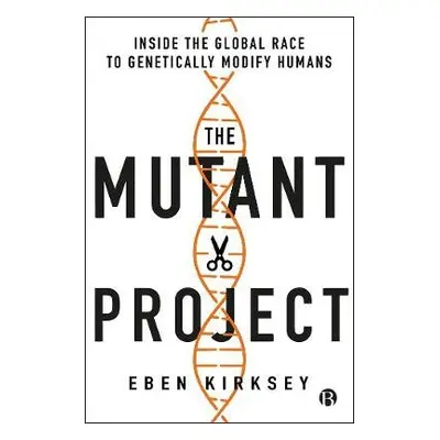 Mutant Project - Kirksey, Eben (Deakin University, Australia)